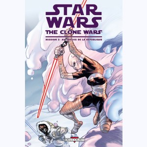 Star Wars - The Clone Wars : Tome 2, Mission 2 : Au Service de la République