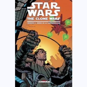 Star Wars - The Clone Wars : Tome 3, Mission 3 : Héros de la Confédération