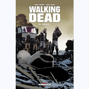 Walking Dead : Tome 18, Lucille...