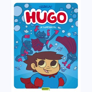 Hugo (Wilizecat) : Tome 4, Le supermatou