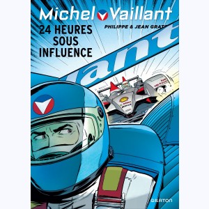 Michel Vaillant : Tome 70, 24 heures sous influence