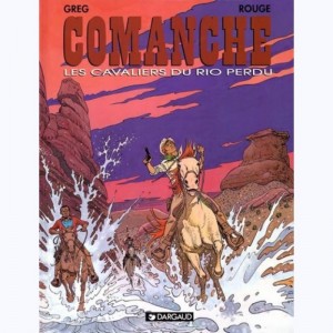 Comanche : Tome 14, Les cavaliers du rio perdu