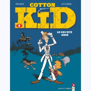 Cotton kid : Tome 6, Le coyote noir