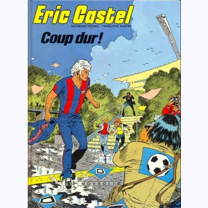 Eric Castel : Tome 3, Coup dur ! : 
