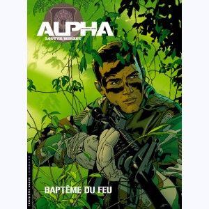 Alpha (Premières Armes) : Tome 1, Baptême du feu