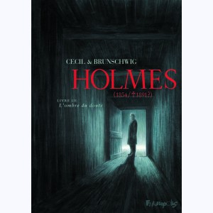 Holmes [1854-1891 ?] : Tome 3, L'ombre du doute