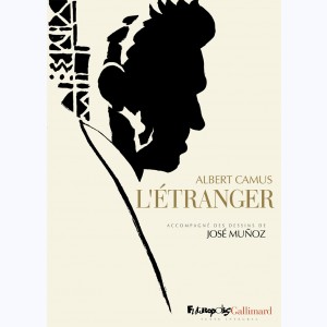 Albert Camus : Tome 1, L'Etranger