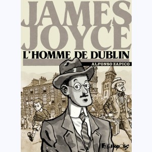 James Joyce, l'homme de Dublin