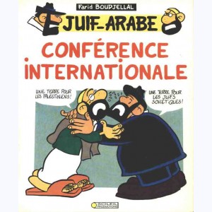 Juif-Arabe : Tome 3, Conférences internationales