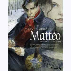 Mattéo : Tome 1, Première époque (1914-1915)