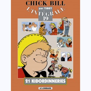 Chick Bill - Intégrale : Tome 19, 21 Kidordinneries