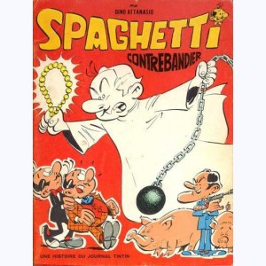 29 : Spaghetti : Tome 10, Spaghetti contrebandier