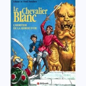 Le Chevalier Blanc : Tome 2, L'héritier de la horde d'or