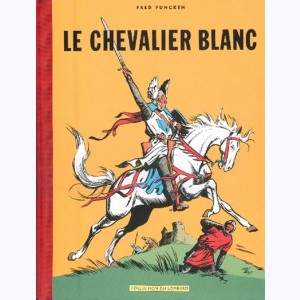 Le Chevalier Blanc, Intégrale - Le chevalier blanc / Le nectar magique / Sans pitié