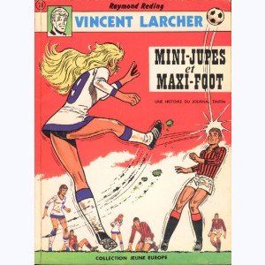 Vincent Larcher : Tome 4, Mini-jupes et maxi-foot