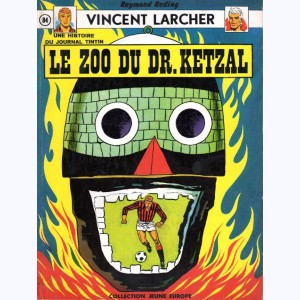 Vincent Larcher : Tome 5, Le zoo du Dr. Ketzal