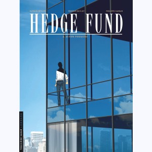 Hedge Fund : Tome 2, Actifs toxiques