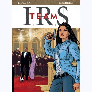 I.R.$. Team : Tome 2, Wags