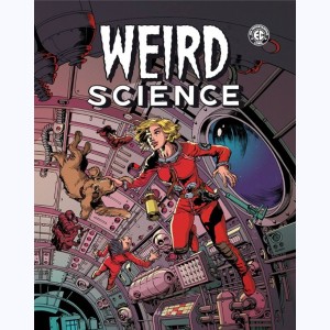 Weird Science : Tome 2