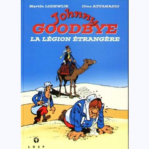 Johnny Goodbye : Tome 7, La Légion Etrangère