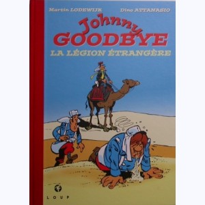 Johnny Goodbye : Tome 7, La Légion Etrangère : 