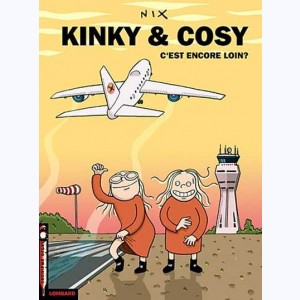 Kinky & Cosy : Tome 1, C'est encore loin ?