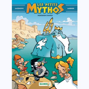 Les Petits Mythos : Tome 4, Poséidon d'avril