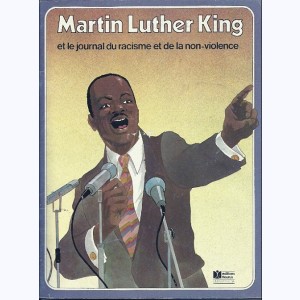 Les Grandes Heures des Chrétiens : Tome 32, Martin Luther King et le journal du racisme et de la non-violence
