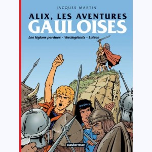 Alix (Intégrale) : Tome 4, Les aventures gauloises