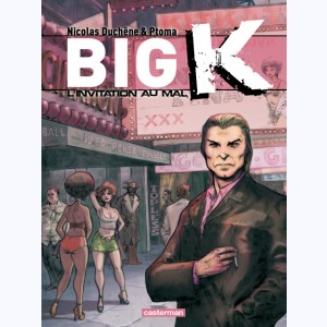 Big K : Tome 2, L'invitation au mal