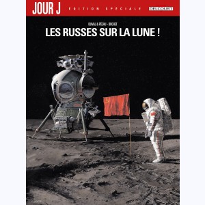 Jour J : Tome 1, Les Russes sur la Lune ! : 