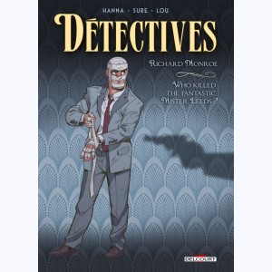 Détectives : Tome 2, Richard Monroe - Who killed the fantastic Mister Leeds ?