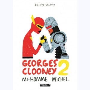 Georges Clooney : Tome 2, Mi-homme Michel