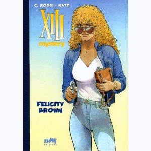 XIII Mystery : Tome 9, Felicity Brown