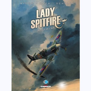 Lady Spitfire : Tome 1, La Fille de l'air