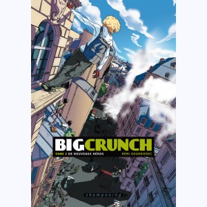 Big Crunch : Tome 2, De nouveaux héros