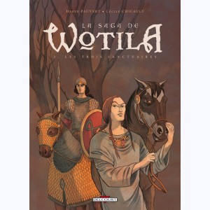 La Saga de Wotila : Tome 2, Les trois sanctuaires