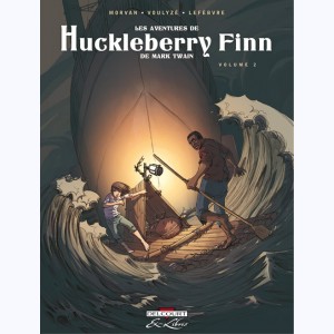 Les Aventures de Huckleberry Finn : Tome 2