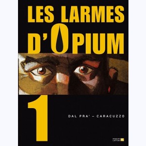 Les Larmes d'opium : Tome 1