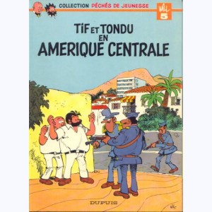 Tif et Tondu : Tome 2b, Tif et tondu en amerique centrale
