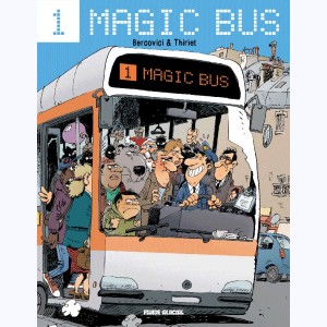 Magic Bus : Tome 1