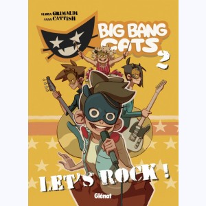 Big Bang Cats : Tome 2, Let's rock !
