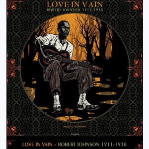 Love in Vain, Robert Johnson - 1911-1938 : 