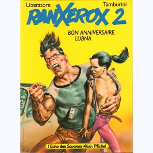 Ranx - RanXerox : Tome 2, Bon Anniversaire Lubna