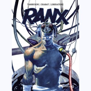 Ranx - RanXerox, L'intégrale : 