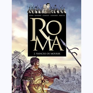 Roma : Tome 2, Vaincre ou mourir