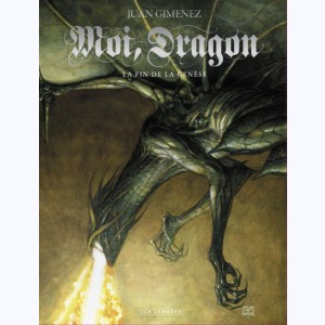 Moi, Dragon : Tome 1, La Fin de la Genèse