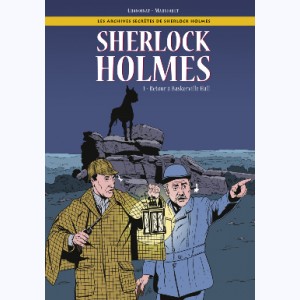 Les Archives secrètes de Sherlock Holmes : Tome 1, Retour à Baskerville Hall : 