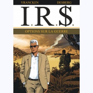 I.R.$. : Tome 16, Options sur la Guerre
