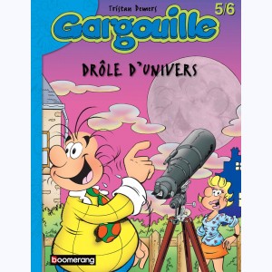 Gargouille : Tome (5 et 6), Drôle d'univers